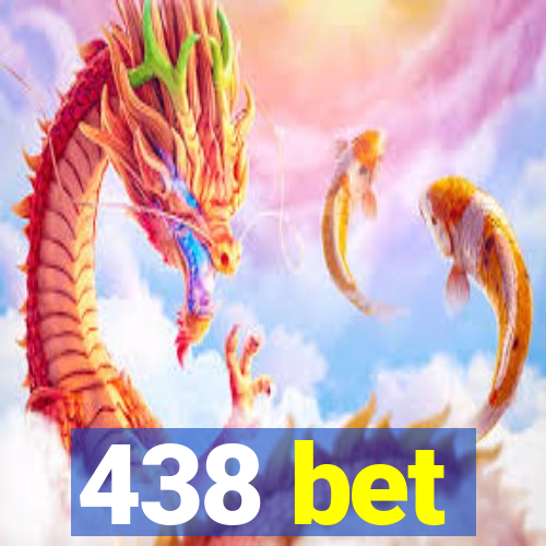 438 bet